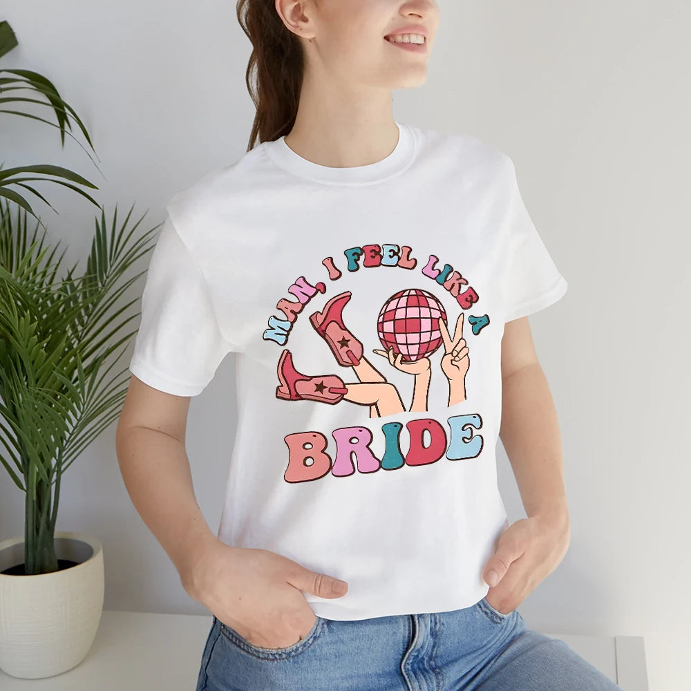 Bikini Bling Man I Feel Like A Bride T Shirt